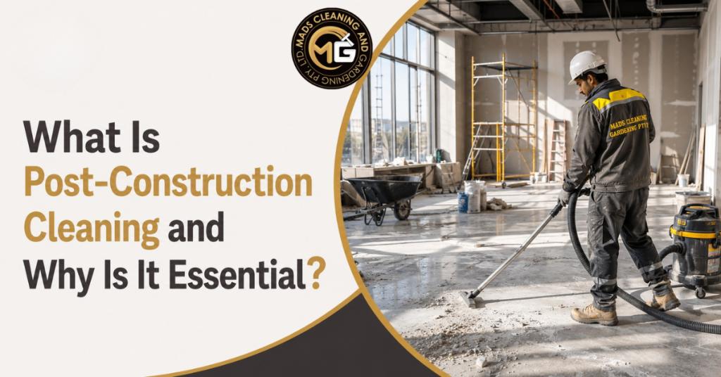 What Is Post-Construction Cleaning and Why Is It Essential After a Building Project?